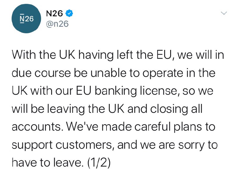 N26将关闭所有英国账户#n26👉🏿 由于英国脱欧成功，而德国🇩🇪N26在英国🇬🇧目前没有获得银行许可，因此N26将于4月15日之前退出英国并关闭所有英国账户👉🏿 