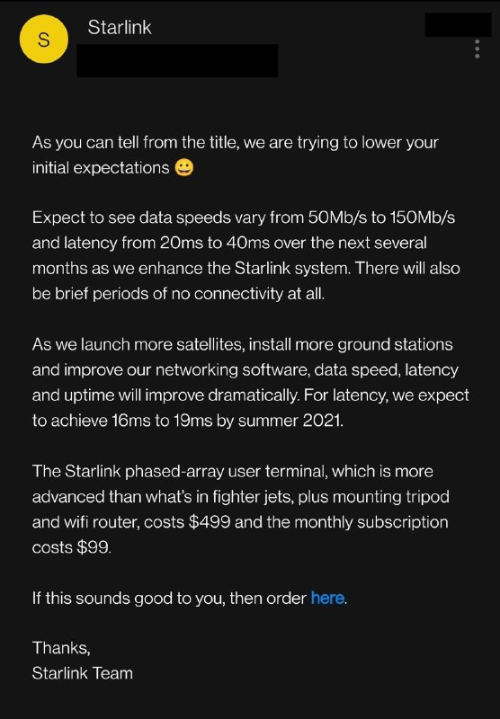 Starlink邮件寄出首波公测邀请#Starlink👉🏿 [Reddit] Starlink(星链)寄出首波公测邀请，对象主要是居住在美加边境附近乡下的美国公民，集中于最南不低于北纬 45 度的一条带状区域 • 目前定价$99/月 • 通讯天线和路由器费用$499 • 预计速度50Mbps - 150Mbps • 预计延迟20ms - 40ms • 链接偶尔会中断 • [Reddit]用户测试延迟可到65ms，并且经常断开👀相关