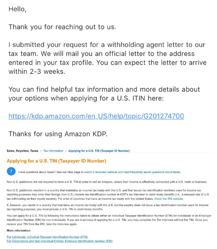 Amazon KDP修改规则放水邮寄ITIN Leter#KDP #ITIN👉🏿 If, however, you reside in a country that maintains an income tax treaty with the U.S. but the country does not issue a tax identification number used for income tax reporting purposes, you must provide a U.S. TIN to claim treaty benefits.  👈🏿👉🏿 You can apply for a U.S. TIN by following the instructions below to obtain either an Individual Taxpayer Identification Number (ITIN) for individuals or an Employer Identification Number (EIN) for non-individuals. 👉🏿 If you are in process of applying for a U.S. TIN, you may complete the Tax Interview without the TIN. Once you receive your TIN from the IRS, take the interview again.👉🏿 For Individuals