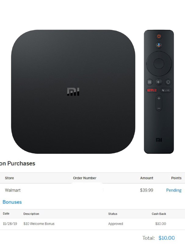 Xiaomi Mi Box S 4K HDR Android TV with Google Assistant Remote Streaming Media Player小米盒子国际版 $39.99 59.99 • 真香推荐，无广告可以装国内国外APP • 可以用第三方桌面，开机全屏磁贴APP列表，简直盒子界的一股清流 • 内置支持Chrome Cast • 通过 TopCashback 返利网站购买还有额外返现(新用户通过 邀请链接注册有额外$10奖励) • 或者通过 Rakuten 返利网站购买同样有额外返现(新用户通过 邀请链接注册有额外$10奖励) • 成本