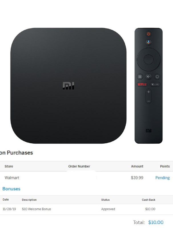 Xiaomi Mi Box S 4K HDR Android TV with Google Assistant Remote Streaming Media Player小米盒子国际版 $39.99 59.99 • 真香推荐，无广告可以装国内国外APP • 可以用第三方桌面，开机全屏磁贴APP列表，简直盒子界的一股清流 • 内置支持Chrome Cast • 通过 TopCashback 返利网站购买还有额外返现(新用户通过 邀请链接注册有额外$10奖励) • 或者通过 Rakuten 返利网站购买同样有额外返现(新用户通过 邀请链接注册有额外$10奖励) • 成本