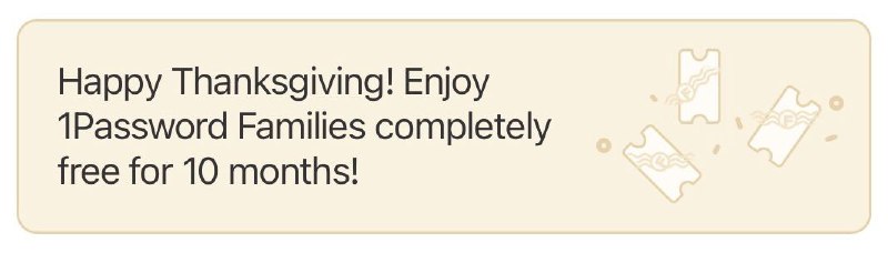 1Password感恩节免费试用 10 个月#1Password • 家庭版免费试用 • 需使用未注册过1Password的邮箱注册👉🏿 